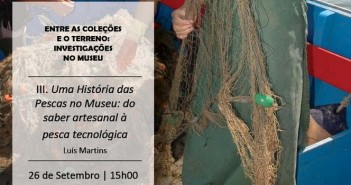 Uma História das Pescas no Museu: do saber artesanal à pesca tecnológica