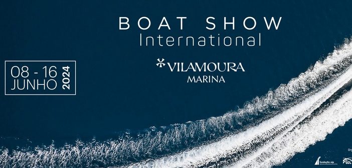 27ª edição do Marina de Vilamoura International Boat Show de 8 a 16 de Junho de 2024