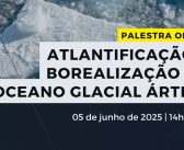 Palestra online «Atlantificação e borealização do Oceano Glacial Ártico»